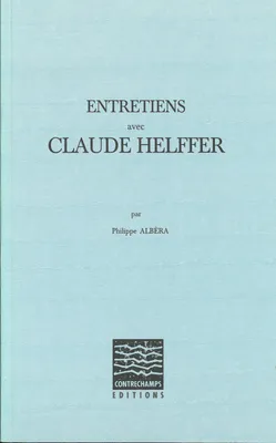 Entretiens avec Claude Helffer