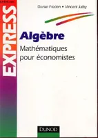 Algèbre : Mathématiques pour économistes Jalby, Vincent and Fredon, mathématiques pour économistes