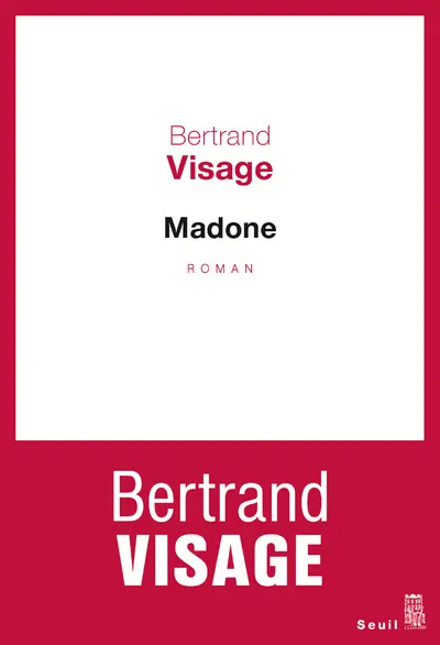 Livres Littérature et Essais littéraires Romans contemporains Francophones Madone Bertrand Visage