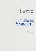 Bouses de mammouth, Témoignages