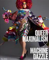 Queer Maximalism x Machine Dazzle /anglais