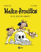 1, Malice et Brouillon, Tome 01, Qui veut jouer à saute mammouth ?