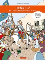 Histoire de France en BD - Henri IV et les guerres de religion