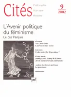 Cités 2002 - n° 09, L'avenir politique du féminisme. Le cas français