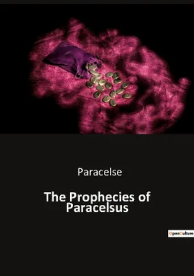 The prophecies of paracelsus