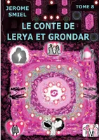 Le conte de Lérya et Grondar, Tome 8 de la Saga Gandorr