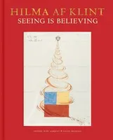 Hilma af Klint: Seeing is believing /anglais