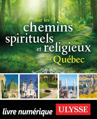 Sur les chemins spirituels et religieux du Québec