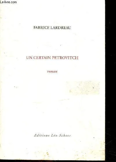 Livres Littérature et Essais littéraires Romans contemporains Francophones Un certain P√å√Ñ√•¬©trovitch, roman Fabrice Lardreau