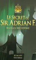Le secret de Sir Adrian F, roman