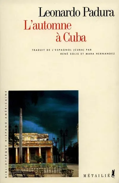 Livres Littérature et Essais littéraires Romans contemporains Etranger L'Automne à Cuba Leonardo Padura Fuentes