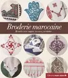Broderie marocaine, 30 motifs pour nappes, coussins, serviettes ...
