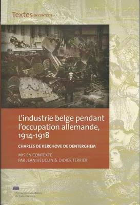 L'industrie belge pendant l'occupation allemande, 1914-1918