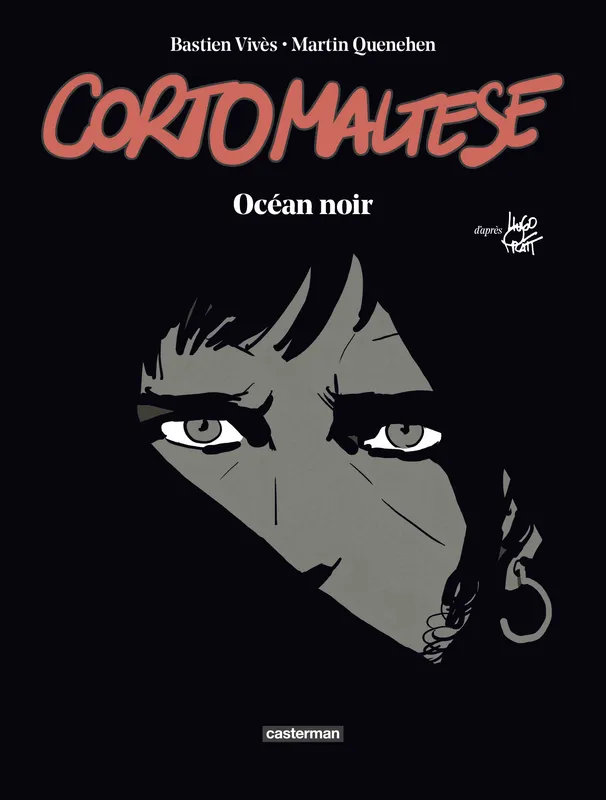 Corto Maltese : Océan noir (édition enrichie noir et blanc) Bastien Vivès, Martin Quenehen, Hugo Pratt