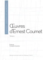 Oeuvres d'Ernest Coumet, 2, Œuvres d'Ernest Coumet (tome 2)