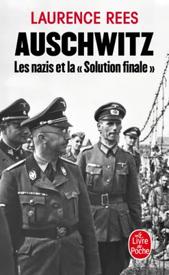 Auschwitz, les nazis et la Solution finale