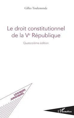 Le droit constitutionnel de la Ve République, Quatorzième édition