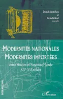 Modernités nationales, modernités importées, Entre Ancien et Nouveau Monde - (XIXe-XXIe siècle)
