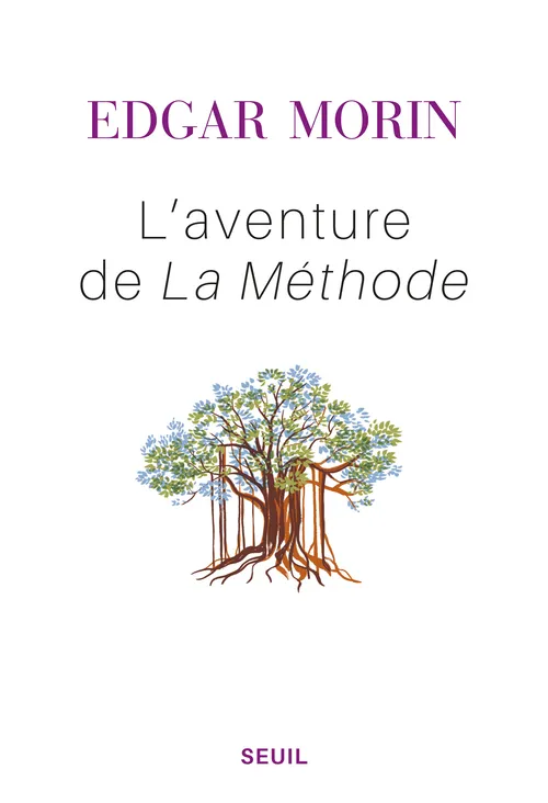 Livres Sciences Humaines et Sociales Sciences sociales L'Aventure de La Méthode Edgar Morin