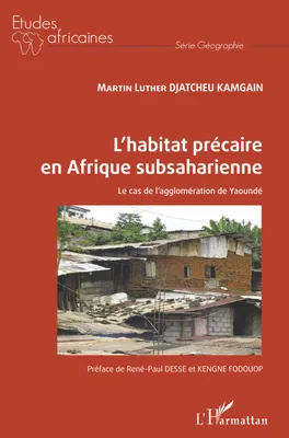 L'habitat précaire en Afrique subsaharienne, Le cas de l'agglomération de Yaoundé