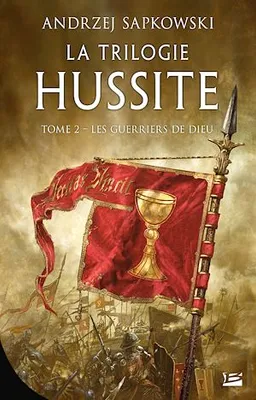 La Trilogie hussite, T2 : Les Guerriers de Dieu, La Trilogie hussite, T2