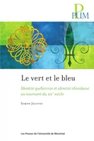 Vert et le bleu (Le), Identité québécoise et identité irlandaise au tournant du XXe siècle