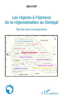 Les régions à l'épreuve de la régionalisation au Sénégal, Etat des lieux et perspectives