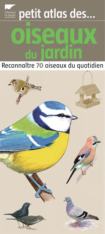 Livres Écologie et nature Nature Faune Petit atlas des oiseaux du jardin / reconnaître 70 oiseaux au quotidien, reconnaître 70 oiseaux du quotidien Élise Rousseau