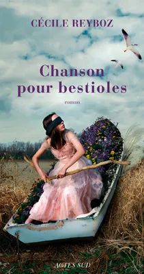 CHANSON POUR BESTIOLES, roman
