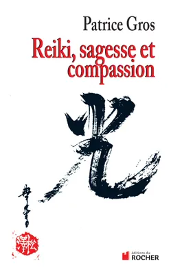 Reiki : sagesse et compassion, Sagesse et compassion