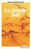 Grande soif (La), - TRADUIT DE L'ANGLAIS