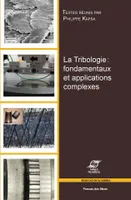 La tribologie, Fondamentaux et applications complexes