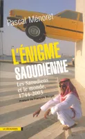 L'énigme saoudienne, Les Saoudiens et le monde, 1744-2003