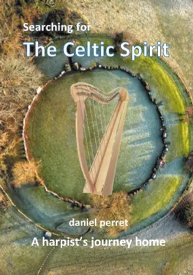 Searching for the Celtic spirit, A harpist's journey home