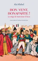 Bon vent, Bonaparte !, Le siège de Saint-Jean-d'Acre