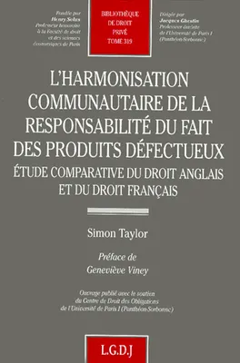 l'harmonisation communautaire de la responsabilité du fait des produits défectue, étude comparative du droit anglais et du droit français