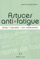 Astuces anti-fatigue - Faciles, naturelles, sans médicaments, faciles, naturelles et sans médicaments