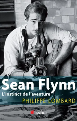 Sean Flynn, L'instinct de l'aventure
