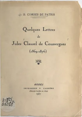 Quelques lettres de Jules Clausel de Coussergues (1869-1876)