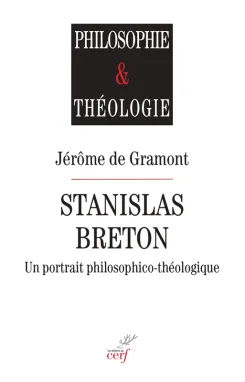Stanislas Breton - Un portrait philosophico-théologique