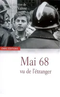 Mai 68 vu de l'étranger, les évènements dans les archives diplomatiques françaises