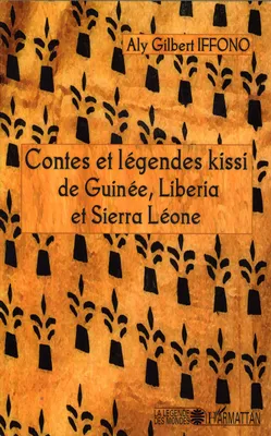 Contes et légendes kissi de Guinée, Liberia et Sierra Léone, Guinée, Liberia et Sierra Léone