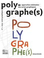Polygraphe(s), approche métissée des actes graphiques, n° 1/2019, Les actes graphiques