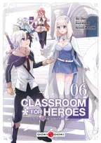 6, Classroom for heroes - vol. 06