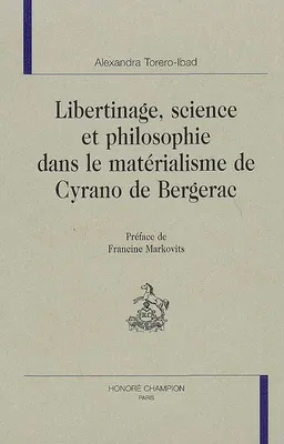 Libertinage, science et philosophie dans le matérialisme de Cyrano de Bergerac