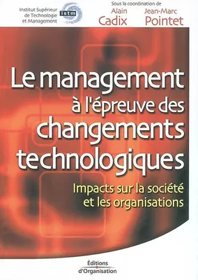 LE MANAGEMENT A L'EPREUVE CHANGEMENTS  TECHNOLOGIQ, Impacts sur la société et les organisations