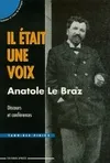 Il était une voix Anatole Le Braz : Discours et conférences, discours et conférences