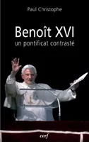 Benoît XVI : un pontificat contrasté, un pontificat contrasté