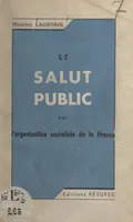 Le salut public par l'organisation socialiste de la France