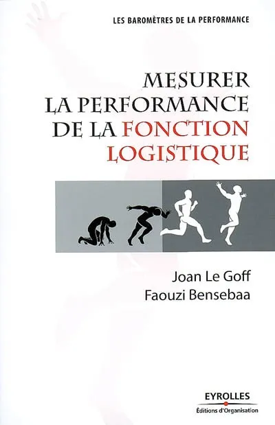 Livres Économie-Droit-Gestion Management, Gestion, Economie d'entreprise Management Mesurer la performance de la fonction logistique Joan Le Goff, Faouzi Bensebaa